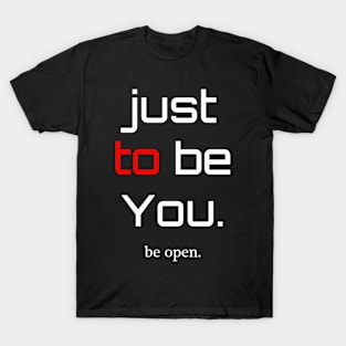 be Open. T-Shirt